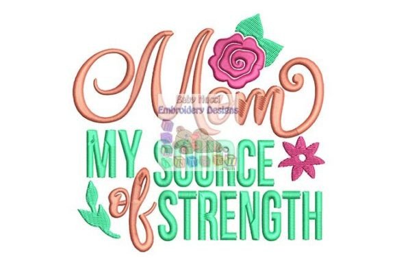 A Designer's Review of the Mom My Source of Strength Embroidery